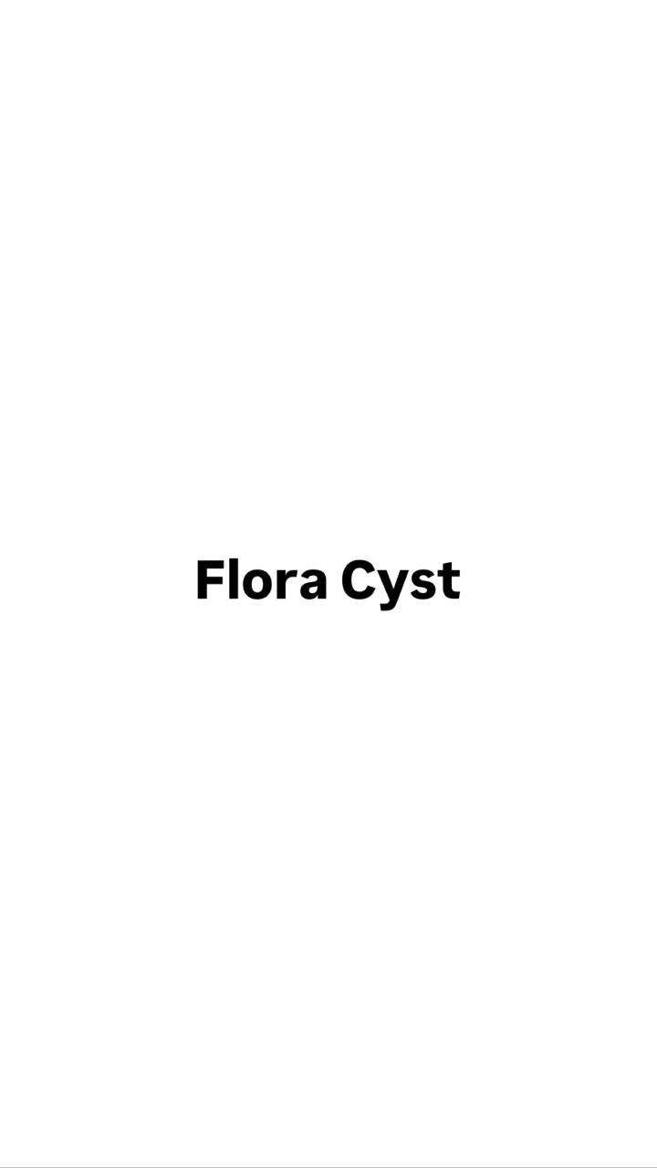 Flora Cyst